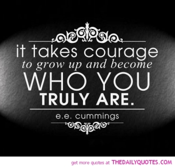 it-takes-courage-to-grow-up-ee-cummings-quotes-sayings-pictures